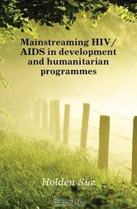 Mainstreaming HIV/AIDS in development and humanitarian programmes