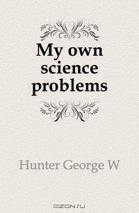 My own science problems
