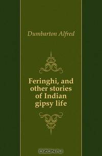 Feringhi, and other stories of Indian gipsy life
