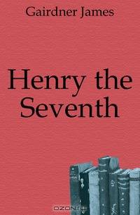 Henry the Seventh