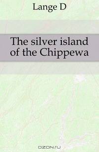 The silver island of the Chippewa