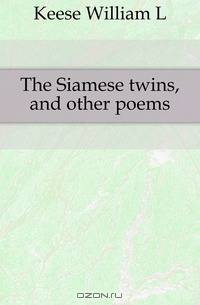 The Siamese twins, and other poems