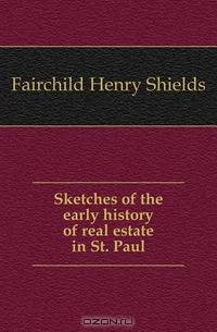 Sketches of the early history of real estate in St. Paul