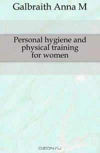 Personal hygiene and physical training for women
