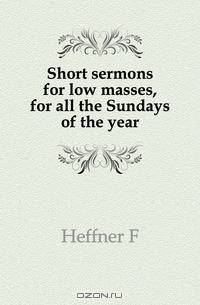 Short sermons for low masses, for all the Sundays of the year