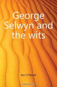 George Selwyn and the wits