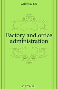 Factory and office administration