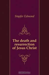 The death and resurrection of Jesus Christ