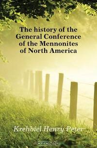 The history of the General Conference of the Mennonites of North America