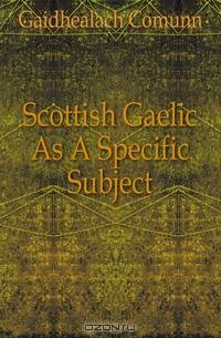 Scottish Gaelic As A Specific Subject