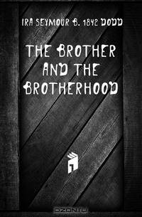 The Brother And The Brotherhood