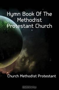 Hymn Book Of The Methodist Protestant Church