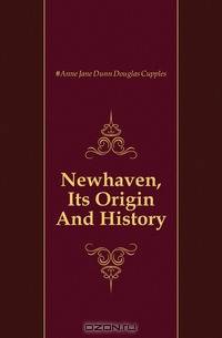 Newhaven, Its Origin And History