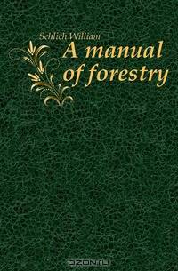 A manual of forestry