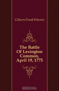The Battle Of Lexington Common, April 19, 1775