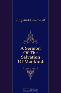 A Sermon Of The Salvation Of Mankind