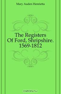 The Registers Of Ford, Shripshire. 1569-1812