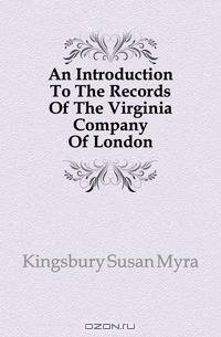 An Introduction To The Records Of The Virginia Company Of London