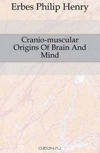 Cranio-muscular Origins Of Brain And Mind