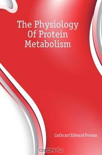 The Physiology Of Protein Metabolism