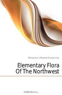Elementary Flora Of The Northwest