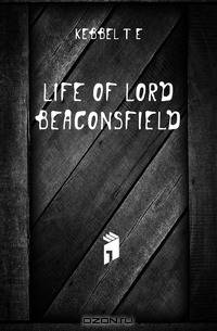 Life Of Lord Beaconsfield
