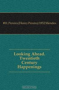 Looking Ahead. Twentieth Century Happenings