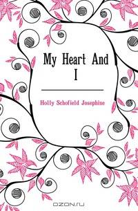 My Heart And I
