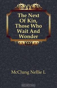 The Next Of Kin, Those Who Wait And Wonder