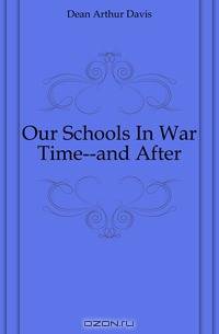 Our Schools In War Time--and After