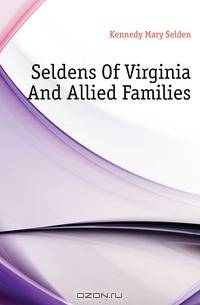 Seldens Of Virginia And Allied Families