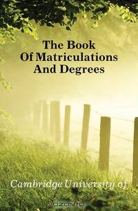 The Book Of Matriculations And Degrees