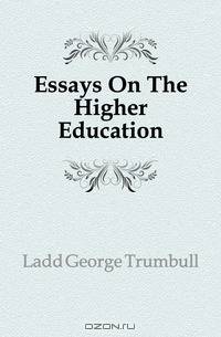 Essays On The Higher Education