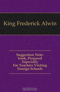 Suggestion Note-book, Prepared Especially For Teachers Visiting Foreign Schools