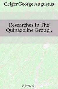 Researches In The Quinazoline Group ..