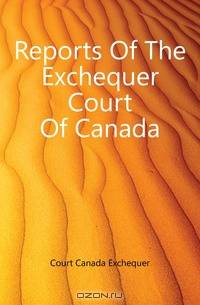 Reports Of The Exchequer Court Of Canada