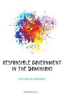 Responsible Government In The Dominions