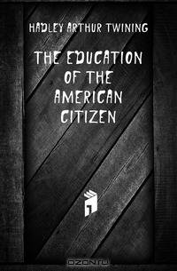 The Education Of The American Citizen