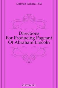Directions For Producing Pageant Of Abraham Lincoln