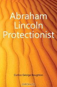 Abraham Lincoln Protectionist
