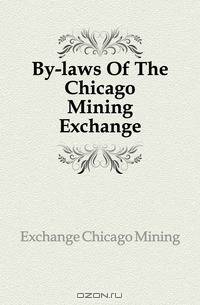By-laws Of The Chicago Mining Exchange