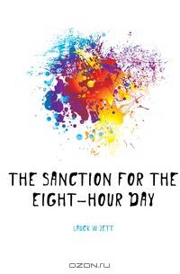The Sanction For The Eight-hour Day