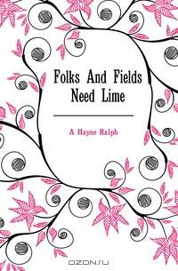 Folks And Fields Need Lime