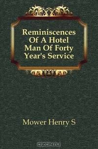 Reminiscences Of A Hotel Man Of Forty Year