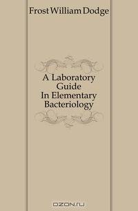 A Laboratory Guide In Elementary Bacteriology