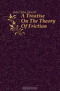 A Treatise On The Theory Of Friction