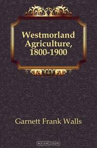 Westmorland Agriculture, 1800-1900
