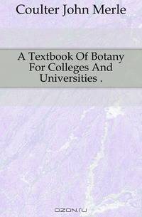 A Textbook Of Botany For Colleges And Universities