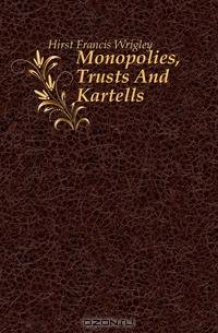 Monopolies, Trusts And Kartells