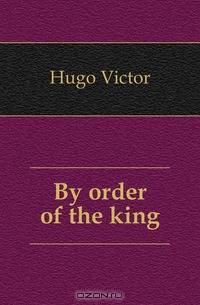 By order of the king